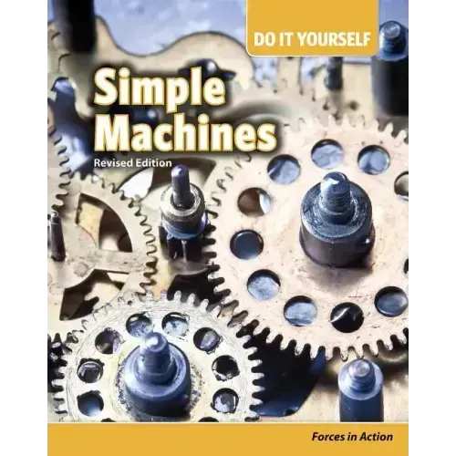 Simple Machines: Forces in Action