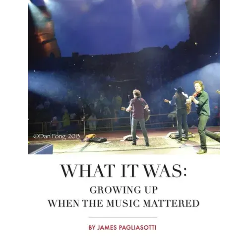 What It Was: Growing Up When the Music Mattered