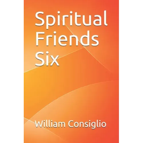 Spiritual Friends Six