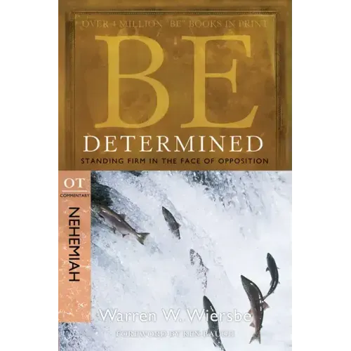 Be Determined: Standing Firm in the Face of Opposition: OT Commentary Nehemiah
