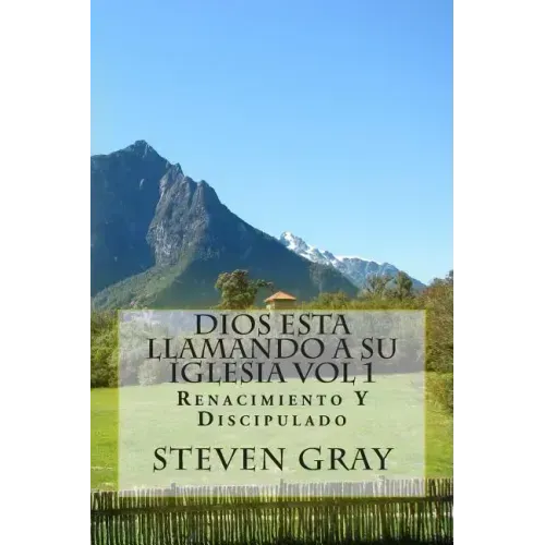 Dios Esta Llamando a Su Iglesia Vol 1: Renacimiento Y Discipulado