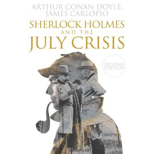 Sherlock Holmes and The July Crisis: 2nd Edition
