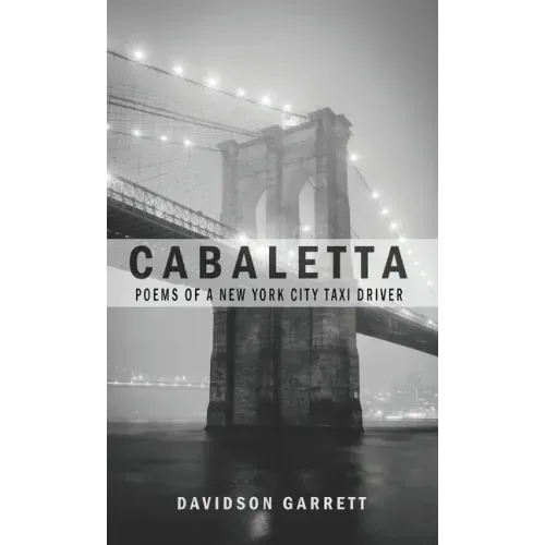 Cabaletta: Poems Of A New York City Taxi Driver