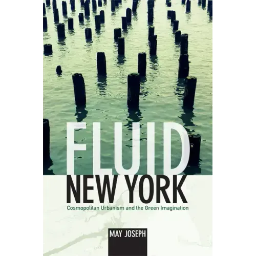 Fluid New York: Cosmopolitan Urbanism and the Green Imagination