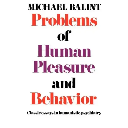 Problems of Human Pleasure and Behavior: Classic Essays in Humanistic Psychiatry