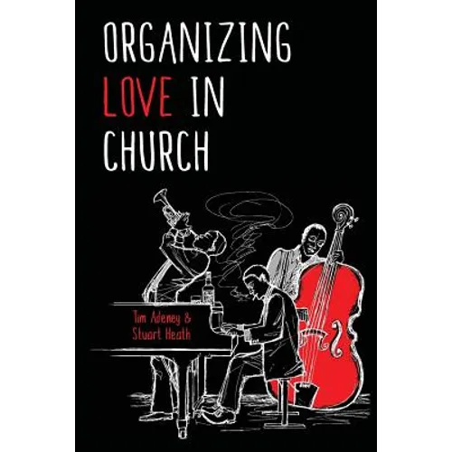 Organizing Love in Church
