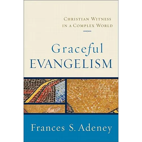 Graceful Evangelism: Christian Witness in a Complex World