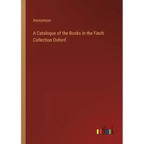A Catalogue of the Books in the Finch Collection Oxford