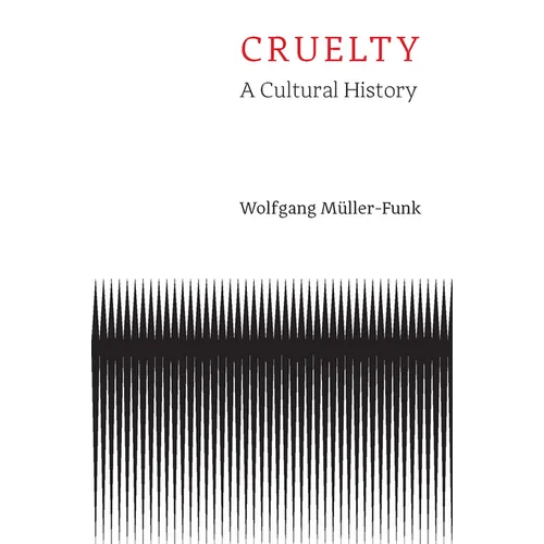 Cruelty: A Cultural History