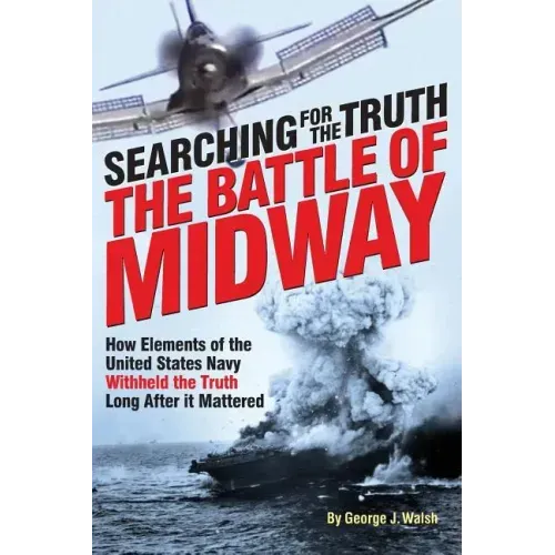 The Battle of Midway: Searching for the Truth