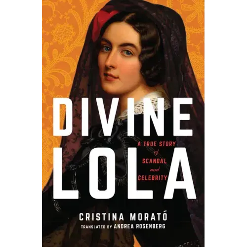 Divine Lola: A True Story of Scandal and Celebrity