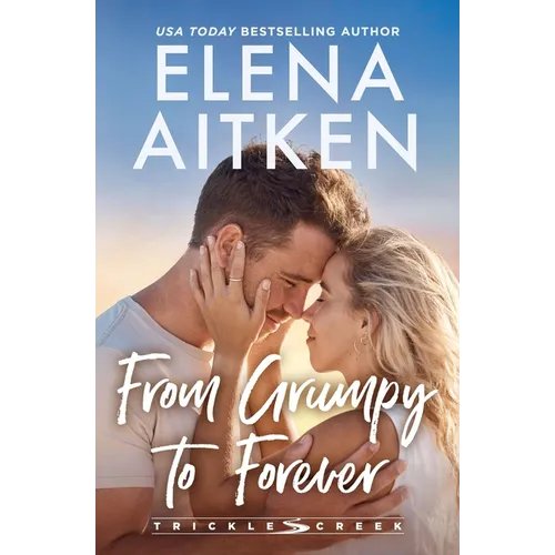 From Grumpy to Forever: A Grumpy/Sunshine Marriage of Convenience Small Town Romance