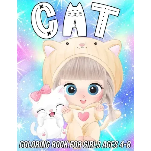 Cat Coloring Book for Girls Ages 4-8: Fun, Cute and Unique Coloring Pages for Kids with Beautiful Kitten Designs