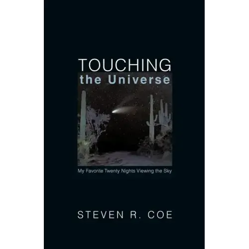 Touching the Universe: My Favorite Twenty Nights Viewing the Sky