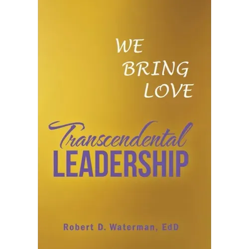 Transcendental Leadership: We Bring Love