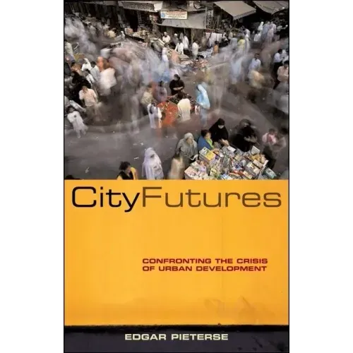 City Futures: Confronting the Crisis of Urban Development