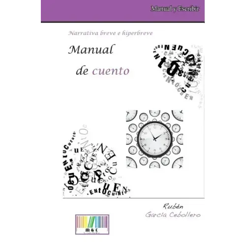 Manual de Cuento. Narrativa Breve E Hiperbreve