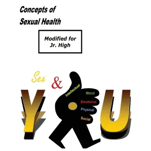 Concepts of Sexual Health Sex & You! (Modified for Jr. High)