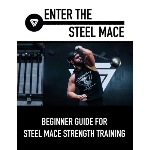 Enter The Steel Mace: Guide For Steel Mace Strength Training