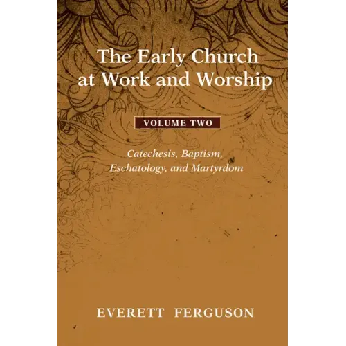 The Early Church at Work and Worship - Volume 2