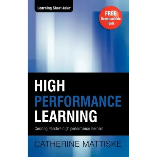 High Performance Learning: Creating effective high performance learners
