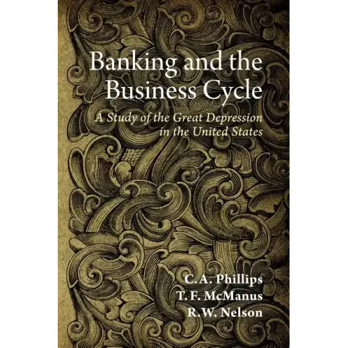 Banking and the Business Cycle: A Study of the Great Depression in the United States