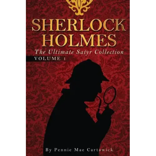 Sherlock Holmes: The Ultimate Satyr Collection