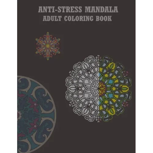 Antistress Mandala Adult Coloring Book: This Book with New Design Allows you to Give you More Tranquility and Peace