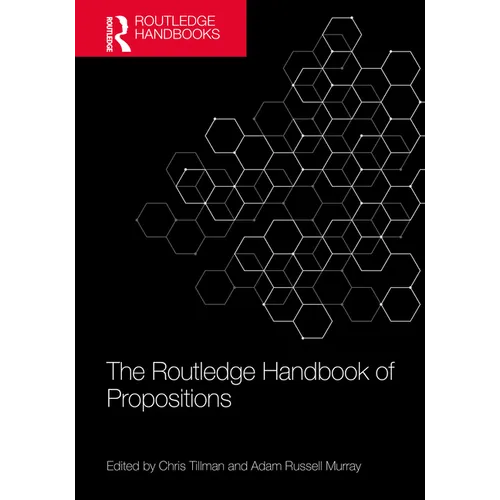 The Routledge Handbook of Propositions