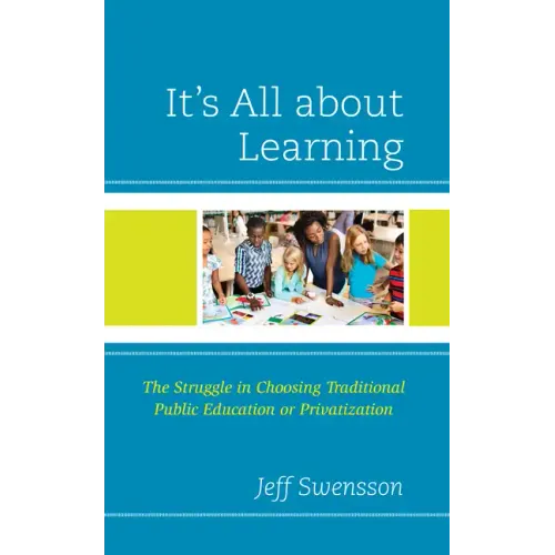 It's All about Learning: The Struggle in Choosing Traditional Public Education or Privatization