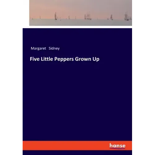 Five Little Peppers Grown Up