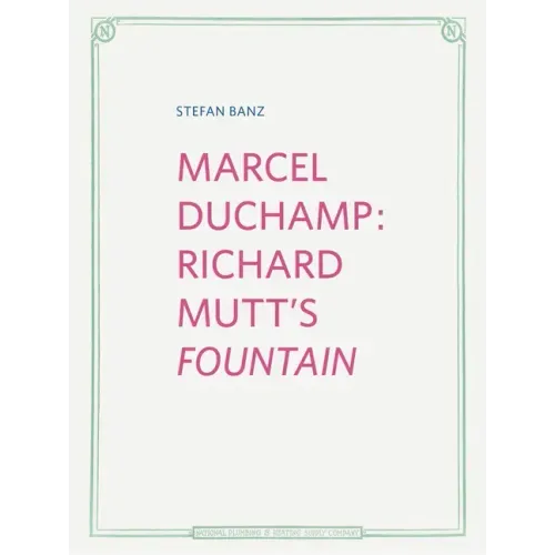 Marcel Duchamp: Richard Mutt's Fountain