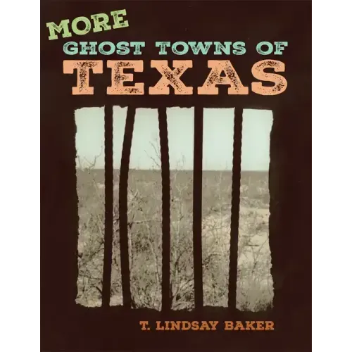 More Ghost Towns of Texas