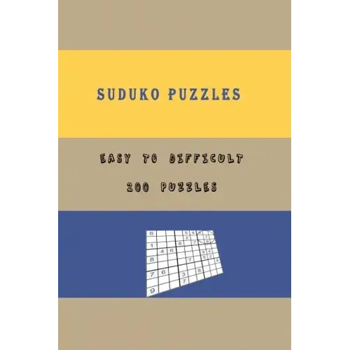 SUDUKO PUZZLES Easy to Difficult 200 puzzles: Sudoku Puzzle Game for Beginner to Advance including instructions and answers (200 Puzzles Four levels: