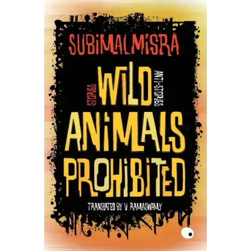 Wild Animals Prohibited: Stories, Anti-stories