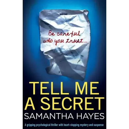 Tell Me A Secret: A gripping psychological thriller with heart-stopping mystery and suspense