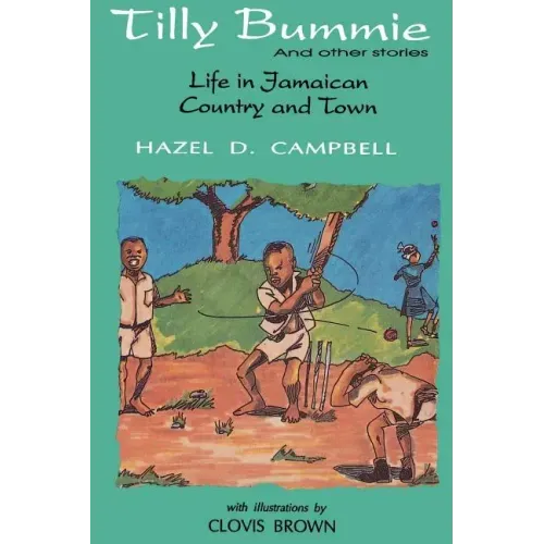 Tilly Bummie and Other Stories: Life in Jamaican Country and Town