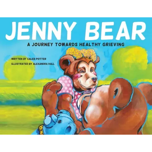 Jenny Bear: A Journey Towards Healthy Grieving