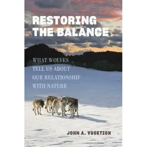 Restoring the Balance: What Wolves Tell Us about Our Relationship with Nature