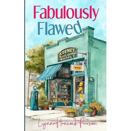 Fabulously Flawed: A Small-Town Contemporary Romance