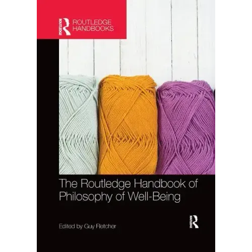 The Routledge Handbook of Philosophy of Well-Being