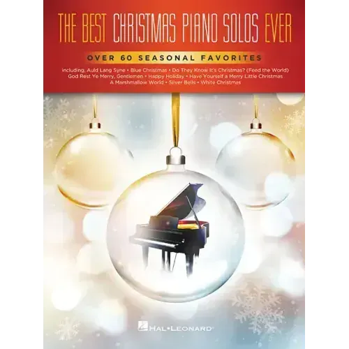 The Best Christmas Piano Solos Ever: Over 60 Seasonal Favorites