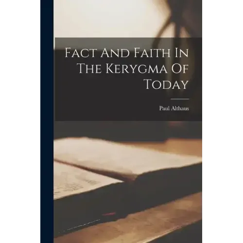 Fact And Faith In The Kerygma Of Today