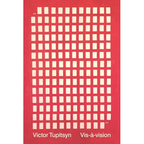 Vis-À-Vision: Conversations with Russian Conceptual Artists, 1978-2013