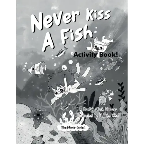 Never Kiss a Fish Activity Book: The Never Series