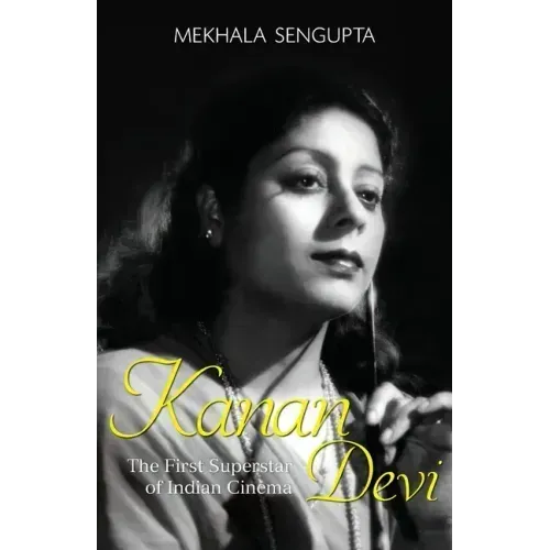 Kanan Devi: The First Superstar of Indian Cinema
