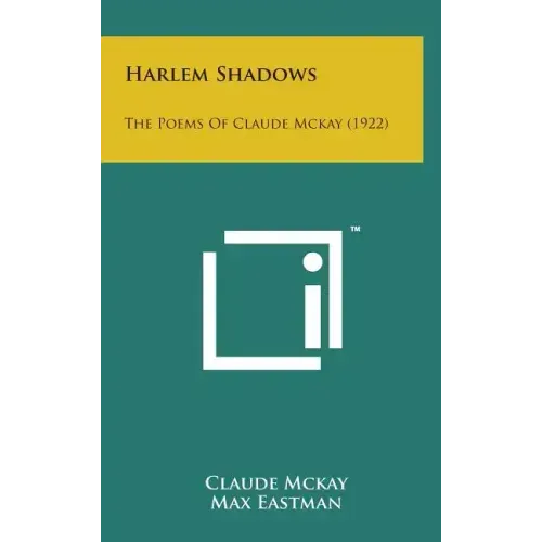 Harlem Shadows: The Poems of Claude McKay (1922)