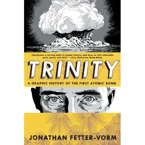 Trinity: A Graphic History of the First Atomic Bomb