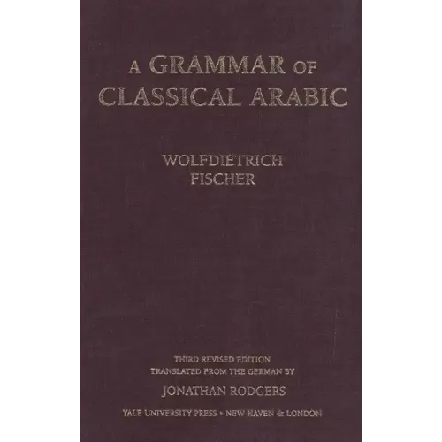 A Grammar of Classical Arabic: Third Revised Edition