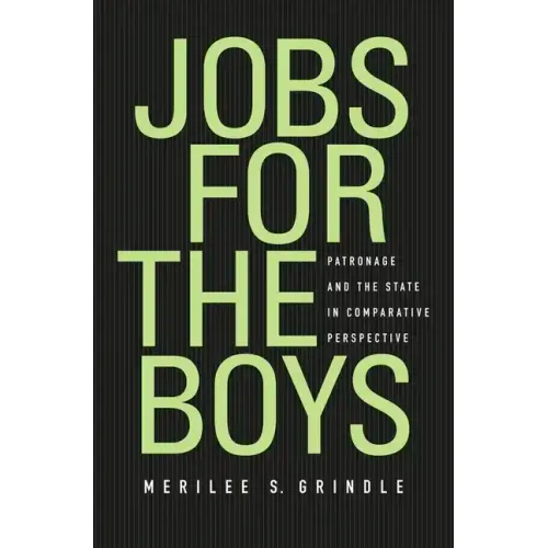Jobs for the Boys: Patronage and the State in Comparative Perspective